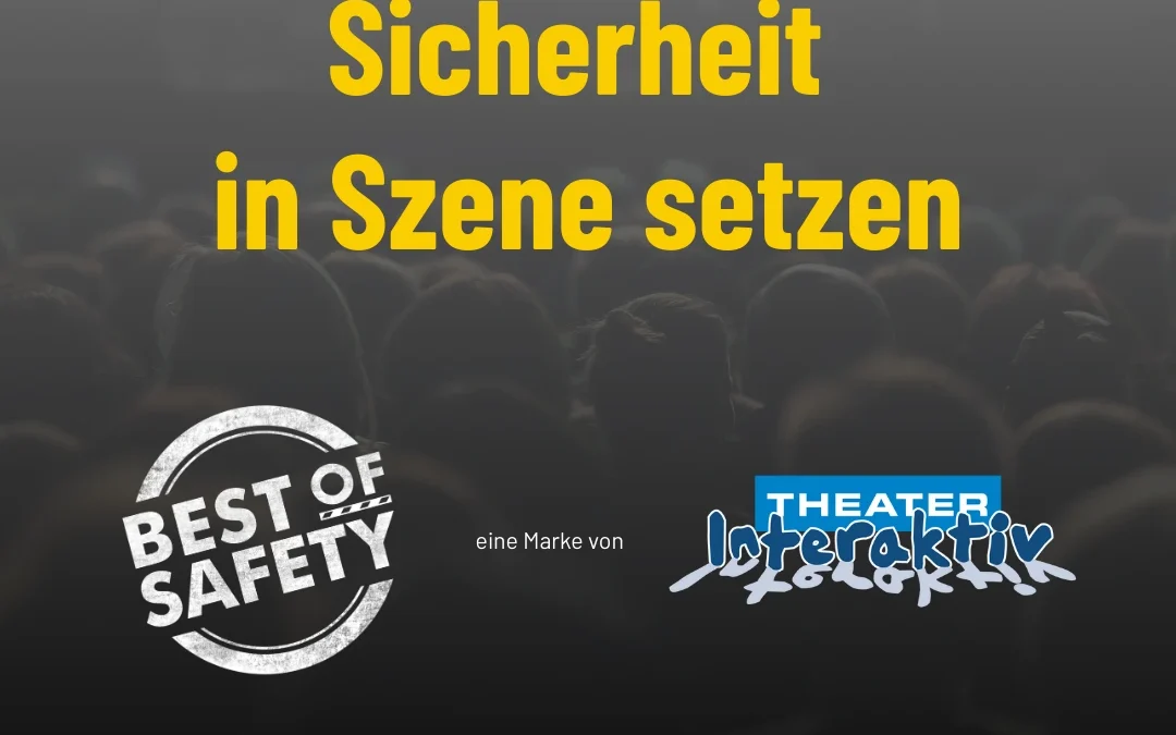 Sicherheit in Szene setzen – Best of Safety für Ihre Sicherheitskultur